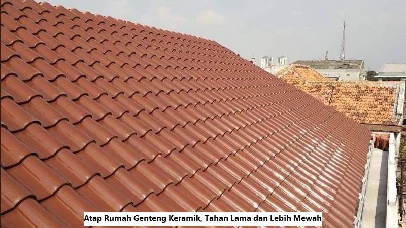 Atap Rumah Genteng Keramik